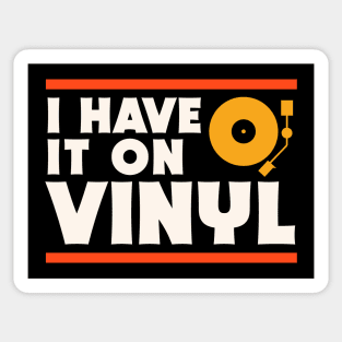 I Have It On Vinyl // Record Collector // Vinyl Lover Sticker
